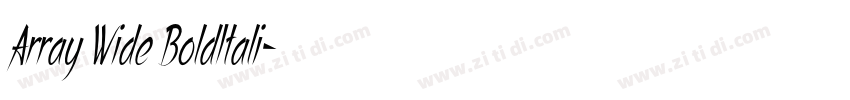 Array Wide BoldItali字体转换 Array Wide BoldItali字体转换
